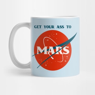 Get Your Ass To Mars (NASA Parody) Mug